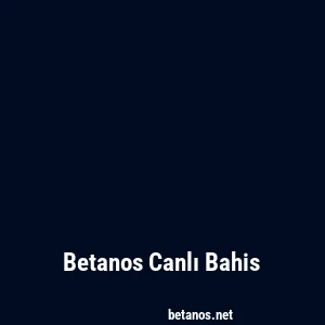 Betanos Canlı Bahis