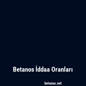 Betanos İddaa Oranları