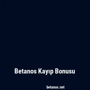 Betanos Kayıp Bonusu
